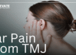 Can TMJ Cause Ear Pain